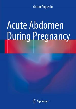 Cover of the book Acute Abdomen During Pregnancy by Alexander Chursin, Yuri Vlasov, Yury Makarov