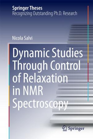 Cover of the book Dynamic Studies Through Control of Relaxation in NMR Spectroscopy by Bertrand Richert, Nilton Di Chiacchio, Marie Caucanas, Nilton Gioia Di Chiacchio