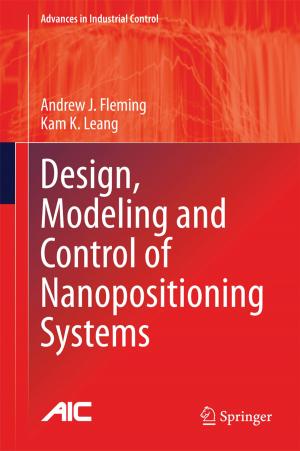 Cover of the book Design, Modeling and Control of Nanopositioning Systems by Fisnik Korenica