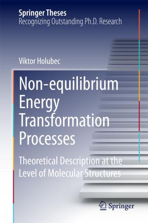 Cover of the book Non-equilibrium Energy Transformation Processes by Vladimir S. Saakov, Alexander I. Krivchenko, Eugene V. Rozengart, Irina G. Danilova