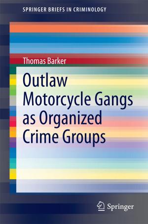 Cover of the book Outlaw Motorcycle Gangs as Organized Crime Groups by Alexandre Lavrov, Malin Torsæter