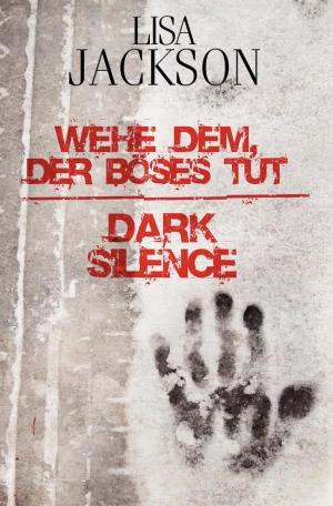 Cover of the book Wehe dem, der Böses tut / Dark Silence by Arvid Heubner