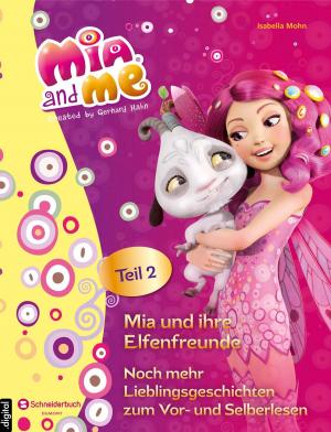 Book cover of Mia and me - Mia und ihre Elfenfreunde