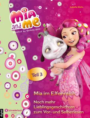 Cover of the book Mia and me - Mia im Elfenreich by Tina Caspari
