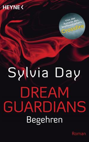 Cover of the book Dream Guardians - Begehren by Olen Steinhauer