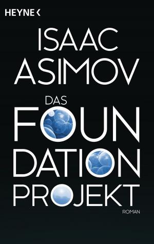 Cover of the book Das Foundation Projekt by Cixin Liu, Hao Jingfang, Qiufan Chen