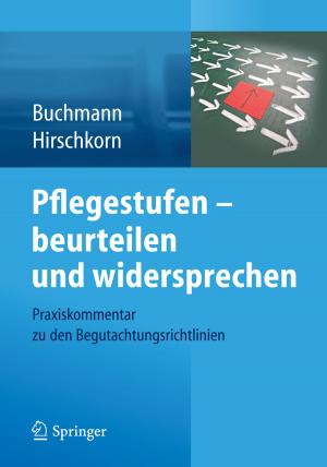 Cover of the book Pflegestufen – beurteilen und widersprechen by Doychin N. Angelov, Michael Walther, Michael Streppel, Orlando Guntinas-Lichius, Wolfram F. Neiss