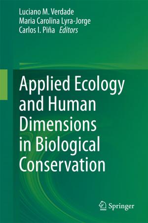 Cover of the book Applied Ecology and Human Dimensions in Biological Conservation by Marc R. Safran, Gregory Bain
