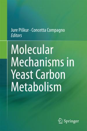 Cover of the book Molecular Mechanisms in Yeast Carbon Metabolism by Arijit Chaudhuri, Tasos C. Christofides