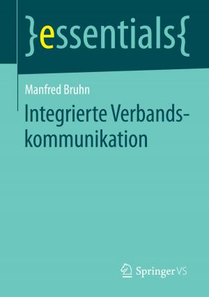 Cover of the book Integrierte Verbandskommunikation by Oliver Scheytt, Julia Frohne, Brigitte Norwidat-Altmann