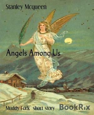 Cover of the book Angels Among Us by Mattis Lundqvist