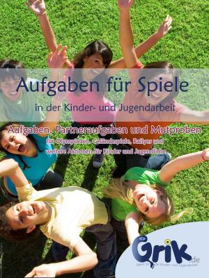 Cover of the book Aufgaben für Spiele in der Kinder- und Jugendarbeit by F. Scott Fitzgerald
