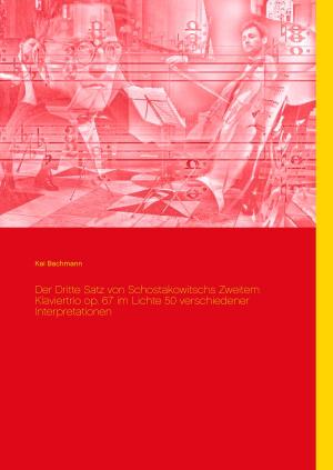 Cover of the book Der Dritte Satz von Schostakowitschs Zweitem Klaviertrio op. 67 im Lichte 50 verschiedener Interpretationen by Heike Boeke