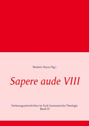 Cover of the book Sapere aude VIII by Emil Rohrer