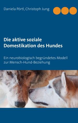 Cover of the book Die aktive soziale Domestikation des Hundes by Caroline von Oldenburg