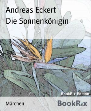 Cover of the book Die Sonnenkönigin by Anand Bose