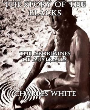 Cover of the book The Story of the Blacks by Chaun Conscious