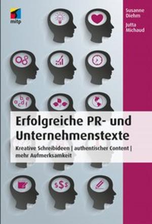 Cover of the book Erfolgreiche PR- und Unternehmenstexte by Thomas W. Harich