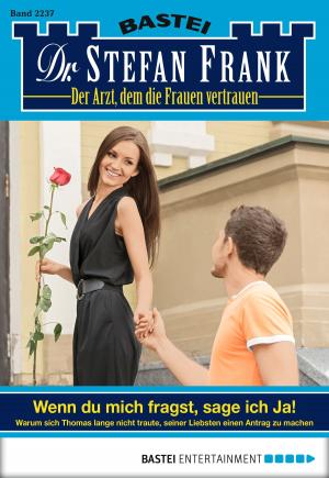 Cover of the book Dr. Stefan Frank - Folge 2237 by Sabine Städing