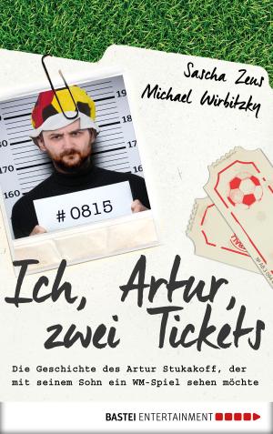 Cover of the book Ich, Artur, zwei Tickets by Jason Dark