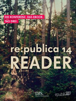 Cover of the book re:publica Reader 2014 – Tag 3 by Ava Minatti