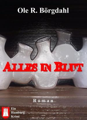 Cover of the book Alles in Blut by Hubert Wiest
