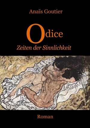 Cover of the book Odice - Zeiten der Sinnlichkeit by Evadeen Brickwood
