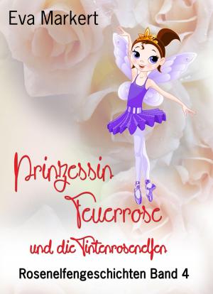 Book cover of Prinzessin Feuerrose und die Tintenrosenelfen