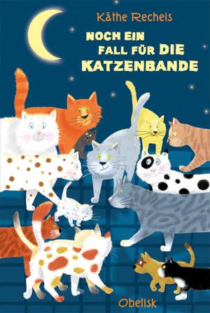 Cover of the book Noch ein Fall für die Katzenbande by Christian David, Marlene Faro, Petra Hartlieb, Beate Maxian, Günter Neuwirth, Robert Preis, Eva Rossmann, Susanne Wiegele, Franz Zeller