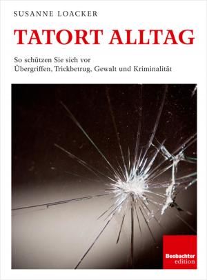 Cover of the book Tatort Alltag by Gabriela Baumgartner, Käthi Zeugin, Caro / Westermann, Focus Grafik GmbH
