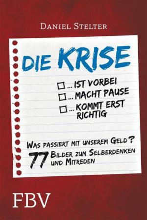 Cover of the book Die Krise ... ist vorbei ... macht Pause ... kommt erst richtig by Tony Robbins