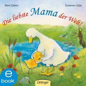 Cover of the book Die liebste Mama der Welt! by Antonia Michaelis