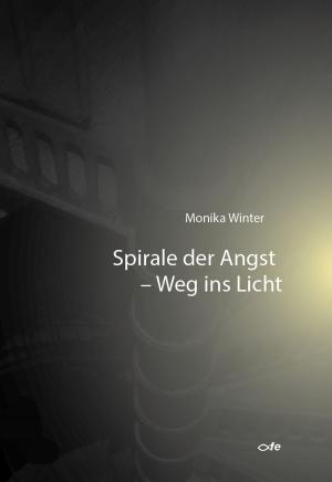 Cover of the book Spirale der Angst - Weg ins Licht by Kristi Burchfiel
