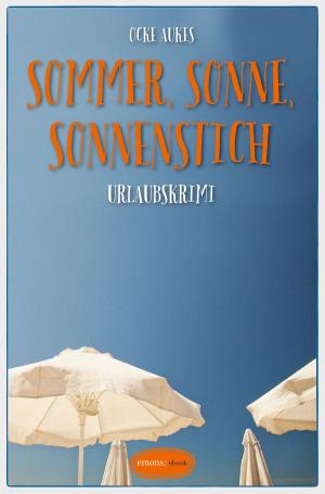 Cover of the book Sommer, Sonne, Sonnenstich by Beate Maly