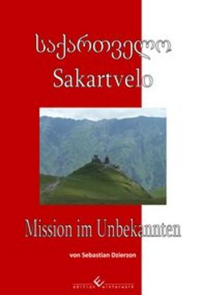 Cover of Sakartvelo - Mission im Unbekannten