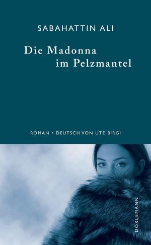 Cover of the book Die Madonna im Pelzmantel by Dana Grigorcea