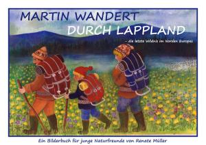 Cover of Martin wandert durch Lappland - die letzte Wildniss im Norden Europas