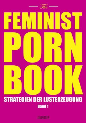 Cover of the book The Feminist Porn Book, Band 1 by Rosario Jones