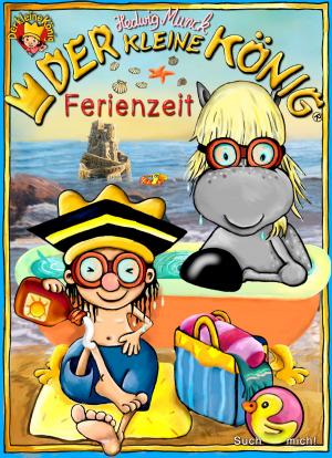Cover of the book Der kleine König - Ferienzeit by Hedwig Munck