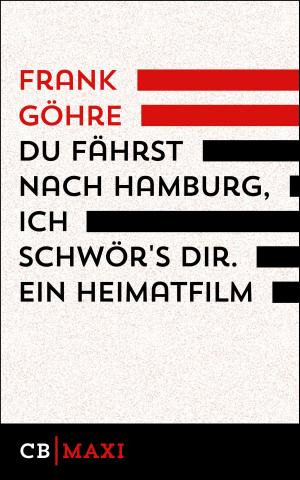Cover of the book Du fährst nach Hamburg, ich schwör´s dir. Ein Heimatfilm by Kai Hensel