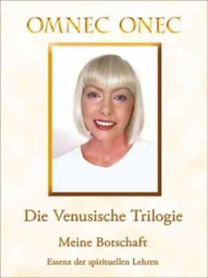 Cover of the book Die Venusische Trilogie / Meine Botschaft by Samya Boxberger-Oberoi