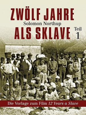 Book cover of Zwölf Jahre als Sklave - 12 Years a Slave (Teil 1)