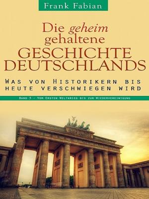 Cover of Die geheim gehaltene Geschichte Deutschlands - Band 3