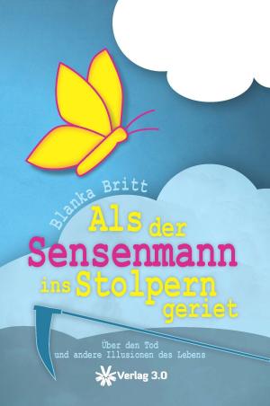 Cover of the book Als der Sensenmann ins Stolpern geriet by Susanne Ulrike Maria Albrecht