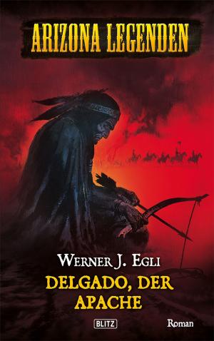 Book cover of Arizona Legenden 01: Delgado, der Apache