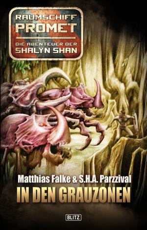 Cover of the book Raumschiff Promet - Die Abenteuer der Shalyn Shan 05: In den Grauzonen by Wilfried A. Hary, Marten Munsonius