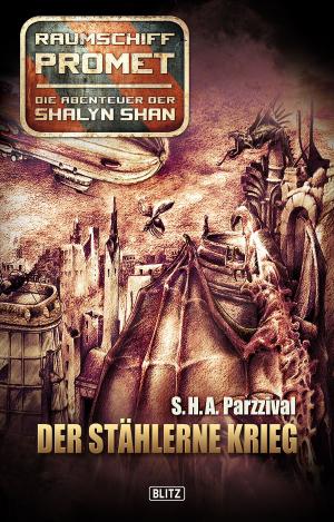 Cover of the book Raumschiff Promet - Die Abenteuer der Shalyn Shan 06: Der stählerne Krieg by Matthias Falke, Y.F. Yenn