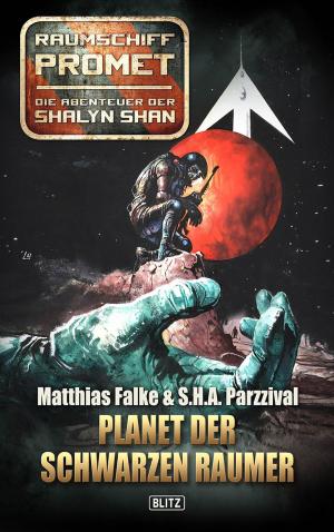Cover of the book Raumschiff Promet - Die Abenteuer der Shalyn Shan 08: Planet der Schwarzen Raumer by 