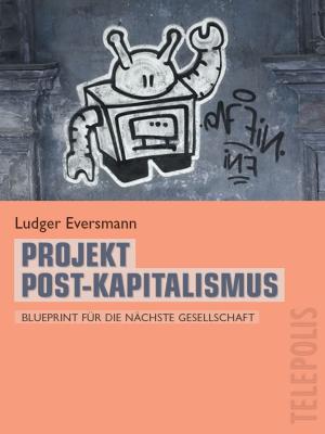 Book cover of Projekt Post-Kapitalismus (Telepolis)
