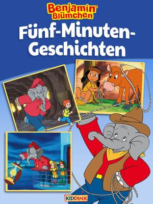 Cover of the book Benjamin Blümchen - Fünf-Minuten-Geschichten by Matthias von Bornstädt, Matthias von Bornstädt